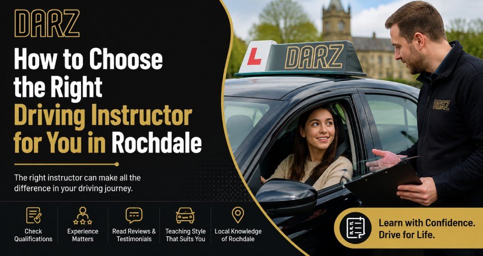 How to Choose the Right Driving Instructor for You in Rochdale