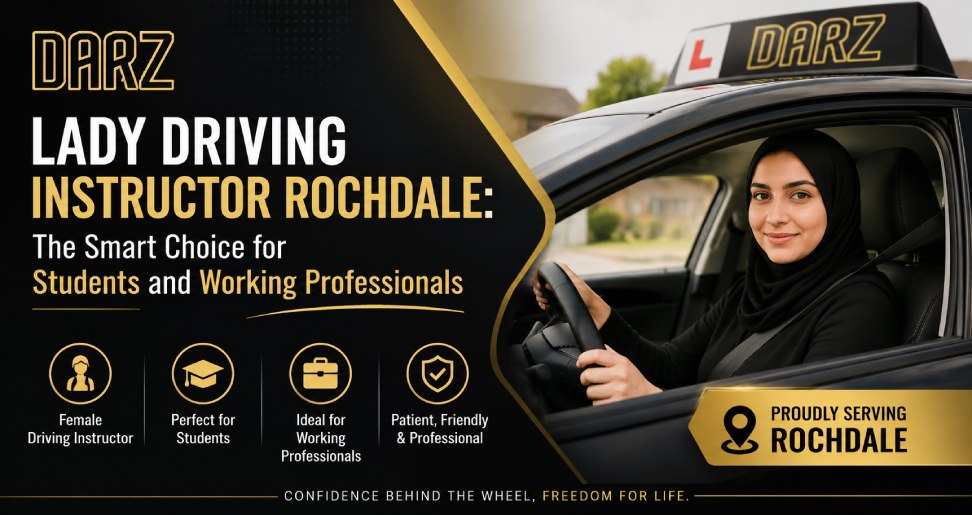 Lady Driving Instructor Rochdale The Smart Choice for Students and Working Professionals
